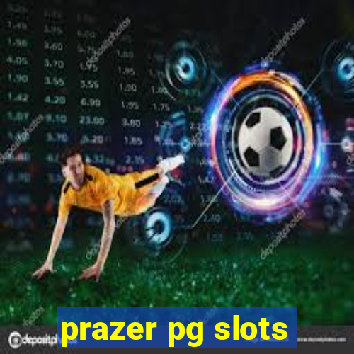 prazer pg slots